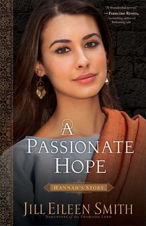 A Passionate Hope – Hannah`s Story de Jill Eileen Smith