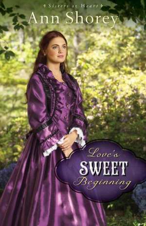 Love's Sweet Beginning de Ann Shorey