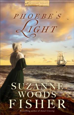 Phoebe`s Light de Suzanne Woods Fisher