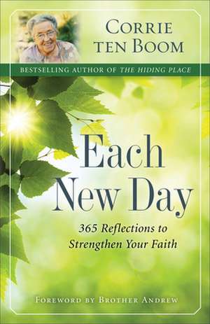 Each New Day – 365 Reflections to Strengthen Your Faith de Corrie Ten Boom