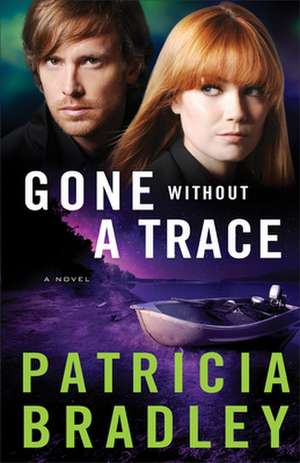Gone Without a Trace de Patricia Bradley