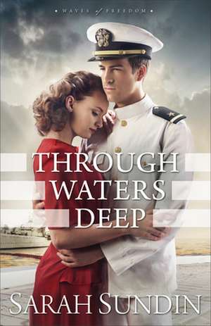 Through Waters Deep de Sarah Sundin