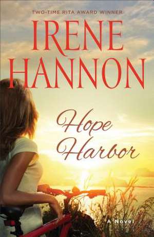 Hope Harbor – A Novel de Irene Hannon