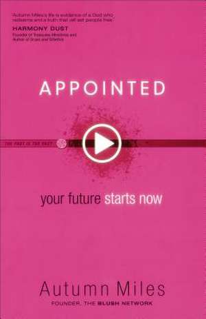 Appointed – Your Future Starts Now de Autumn Miles