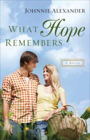 What Hope Remembers de Johnnie Alexander