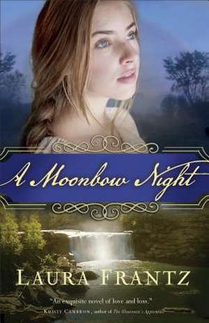 A Moonbow Night de Laura Frantz