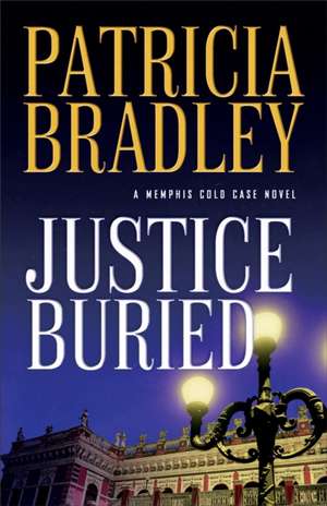 Justice Buried de Patricia Bradley