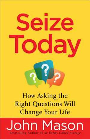 Seize Today de John Mason