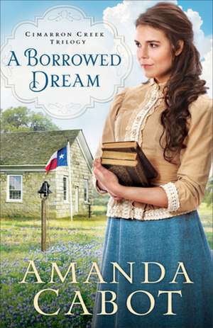 A Borrowed Dream de Amanda Cabot