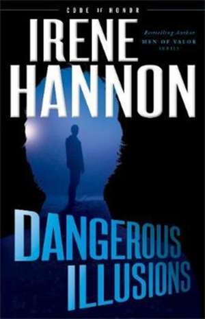 Dangerous Illusions de Irene Hannon