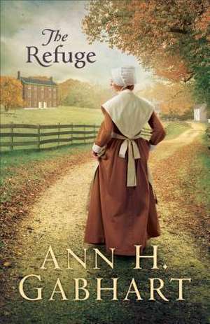 The Refuge de Ann H. Gabhart