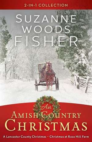 An Amish Country Christmas: A 2-In-1 Collection de Suzanne Woods Fisher