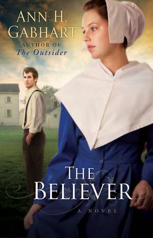 The Believer – A Novel de Ann H. Gabhart