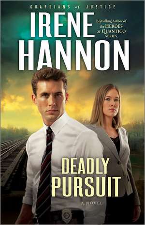 Deadly Pursuit de Irene Hannon