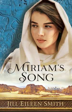 Miriam`s Song de Jill Eileen Smith