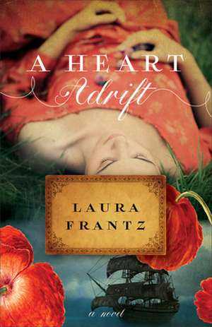 A Heart Adrift – A Novel de Laura Frantz