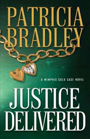 Justice Delivered de Patricia Bradley