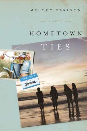 Hometown Ties de Melody Carlson