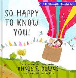 So Happy to Know You! de Annie F. Downs