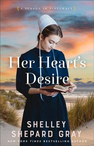 Her Heart`s Desire de Shelley Shepard Gray