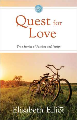 Quest for Love de Elisabeth Elliot