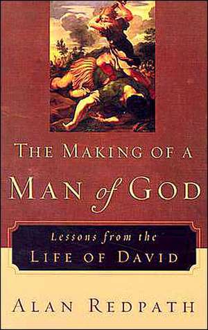 The Making of a Man of God – Lessons from the Life of David de Alan Redpath