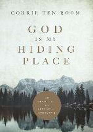 God Is My Hiding Place – 40 Devotions for Refuge and Strength de Corrie Ten Boom