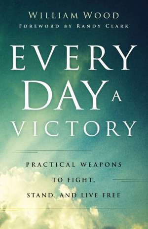 Every Day a Victory de William Wood