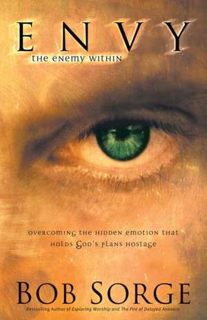 Envy – The Enemy Within de Bob Sorge