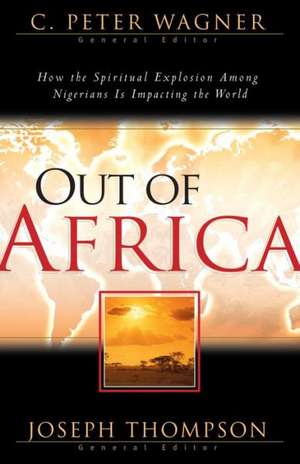 Out of Africa: Lessons from a Lifetime in the Church - A Memoir de PH.D. Wagner, C Peter