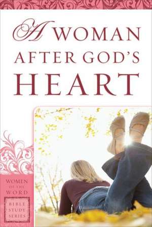 A Woman After God's Heart de Eadie Goodboy