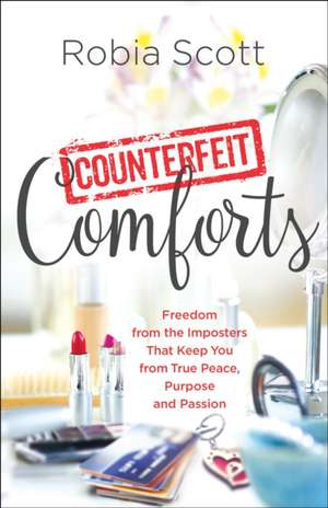 Counterfeit Comforts de R Scott