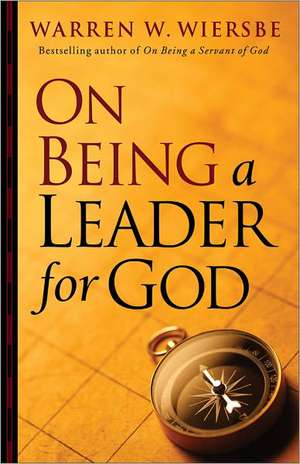 On Being a Leader for God de Warren W. Wiersbe