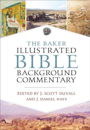 The Baker Illustrated Bible Background Commentary de J. Scott Duvall