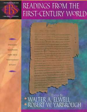 Readings from the First–Century World – Primary Sources for New Testament Study de Walter A. Elwell