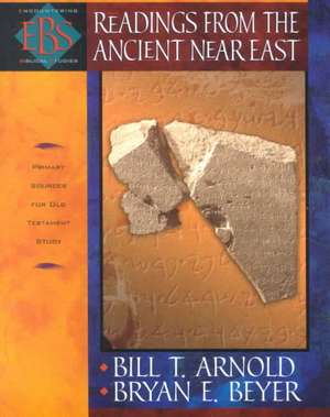 Readings from the Ancient Near East – Primary Sources for Old Testament Study de Bill T. Arnold