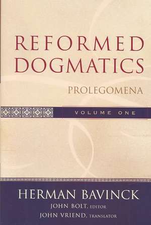 Reformed Dogmatics – Prolegomena de Herman Bavinck