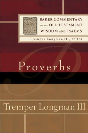 Proverbs de Tremper Longman