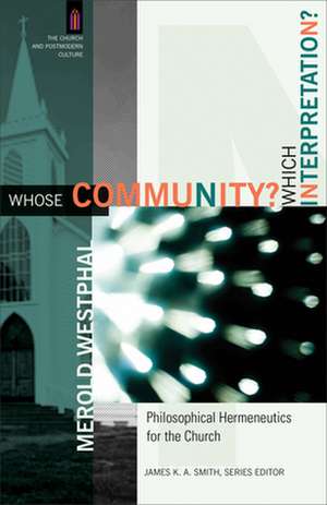 Whose Community? Which Interpretation?: Philosophical Hermeneutics for the Church de Merold Westphal