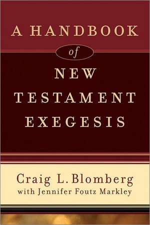 A Handbook of New Testament Exegesis de Craig L. Blomberg