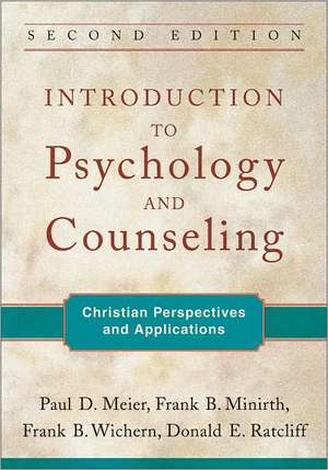 Introduction to Psychology and Counseling – Christian Perspectives and Applications de Paul D. Meier