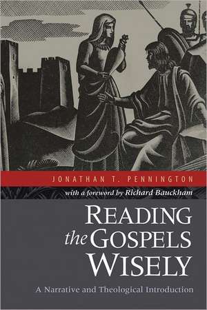 Reading the Gospels Wisely de Jonathan T Pennington