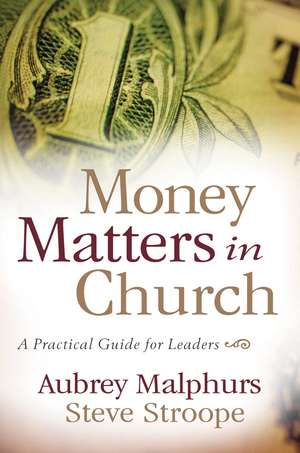 Money Matters in Church – A Practical Guide for Leaders de Aubrey Malphurs