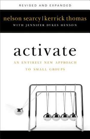 Activate – An Entirely New Approach to Small Groups de Nelson Searcy