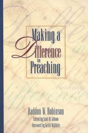 Making a Difference in Preaching de Haddon W. Robinson