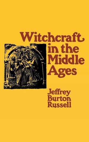 Witchcraft in the Middle Ages de Jeffrey Burton Russell