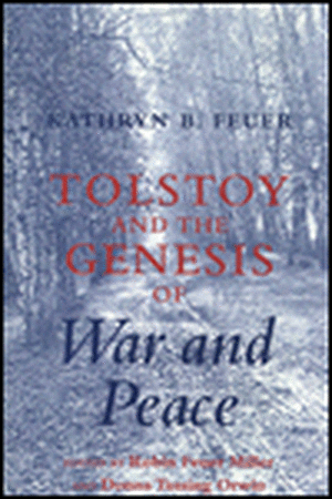 Tolstoy and the Genesis of "War and Peace" de Kathryn B. Feuer