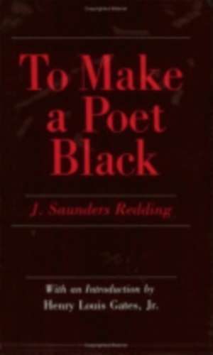 To Make a Poet Black de J. Saunders Redding