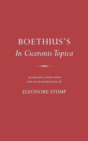 Boethius`s "In Ciceronis Topica" – An Annotated Translation of a Medieval Dialectical Text de Boethius Boethius