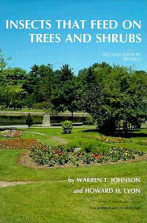 Insects that Feed on Trees and Shrubs de Warren T. Johnson